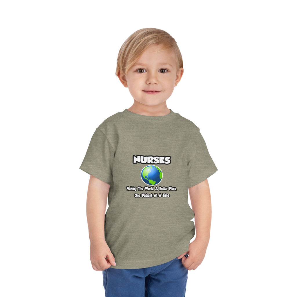 Nurses...Making the World a Better Place - Toddler Short Sleeve Tee