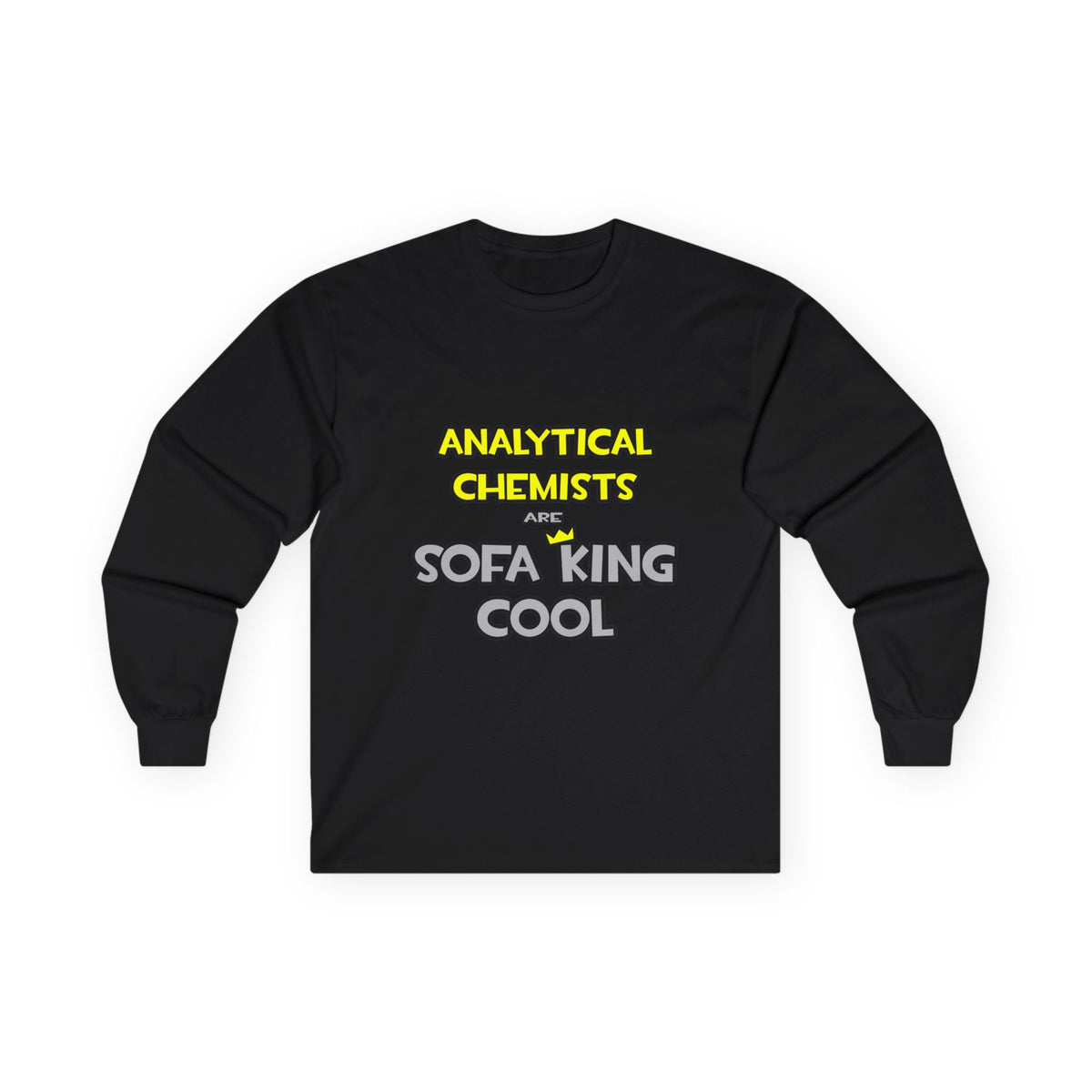 Analytical Chemists Are Sofa King Cool - Unisex Ultra Cotton Long Sleeve Tee