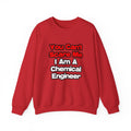 You Can't Scare Me...Chemical Engineer - Unisex Heavy Blend™ Crewneck Sweatshirt