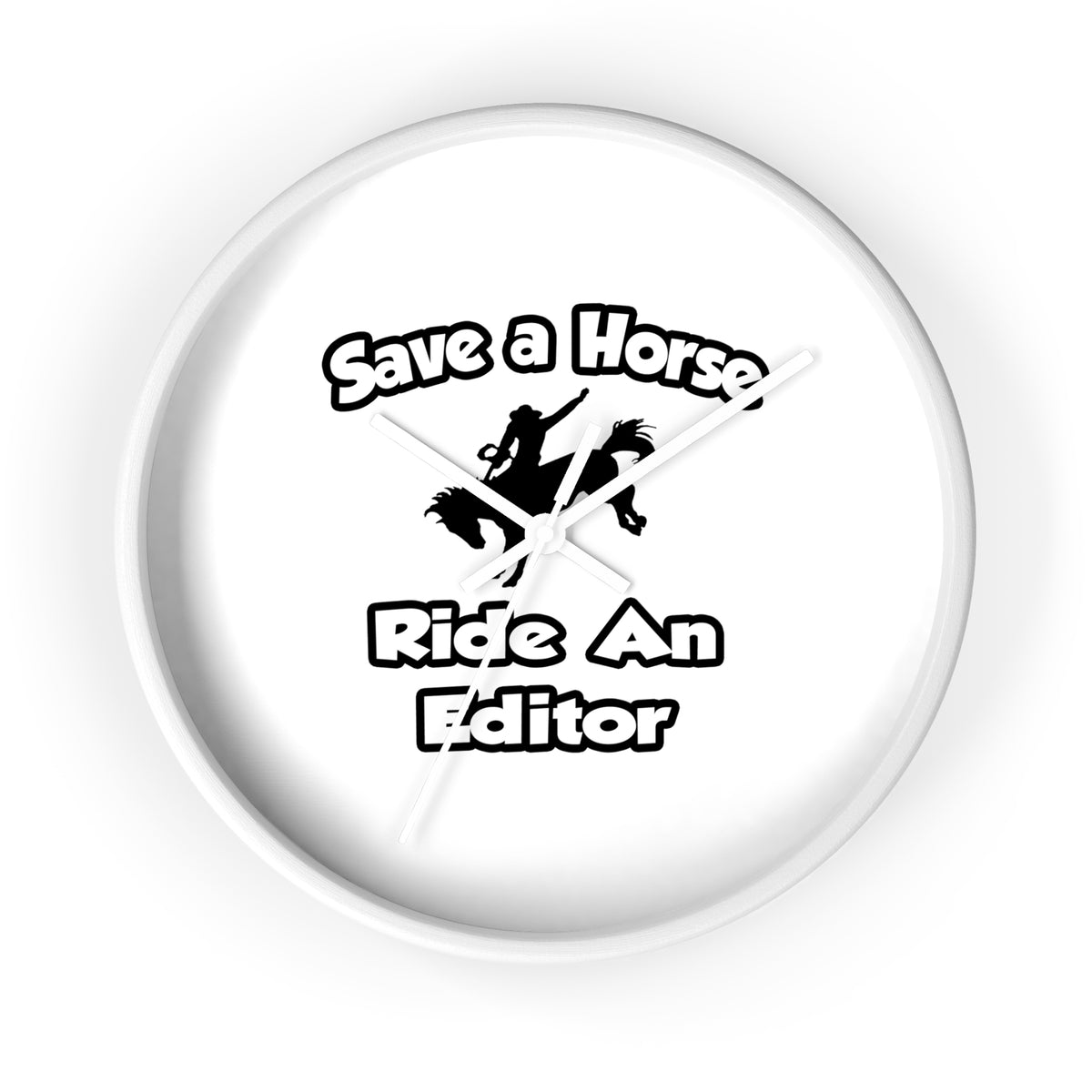 Save a Horse .. Ride an Editor - Wall Clock