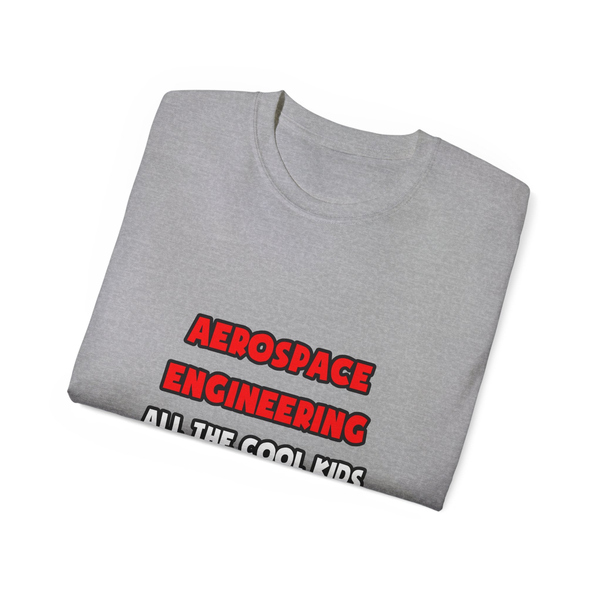 Funny Aerospace Engineer Shirts and Gifts - Unisex Ultra Cotton Tee