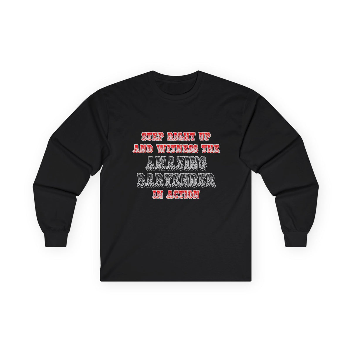 Witness The Amazing Bartender In Action - Unisex Ultra Cotton Long Sleeve Tee