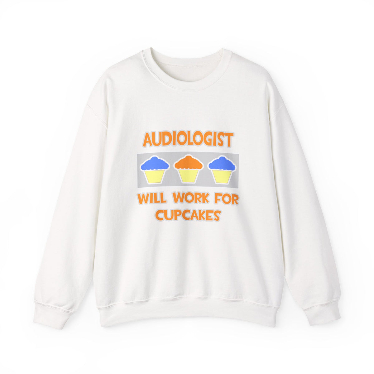 Audiologist ... Will Work For Cupcakes - Unisex Heavy Blend™ Crewneck Sweatshirt