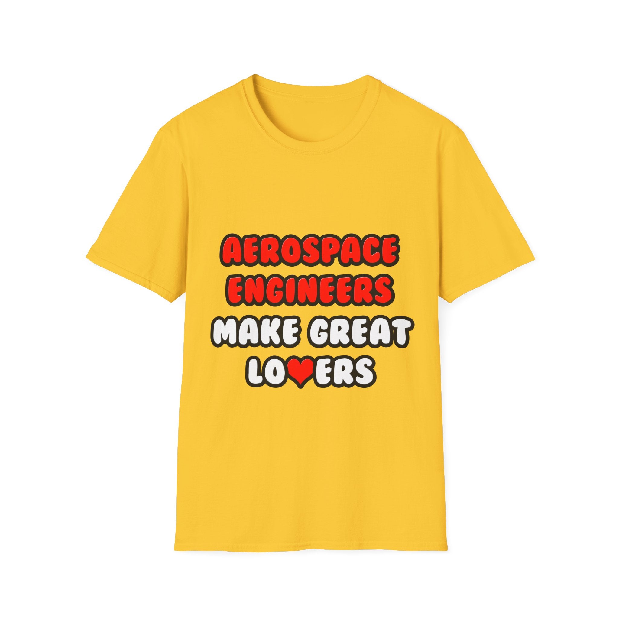 Aerospace Engineers Make Great Lovers - Unisex Softstyle T-Shirt