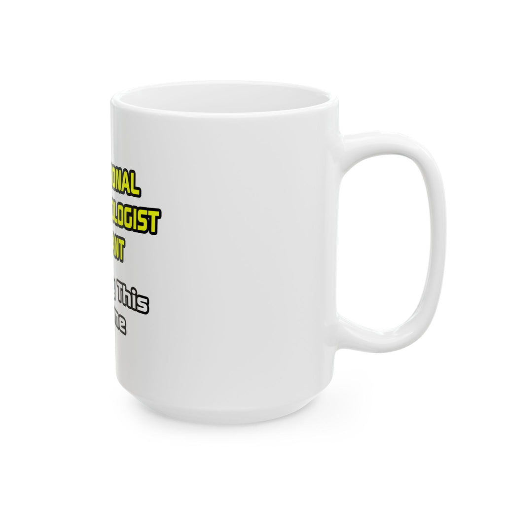 Professional Anesthesiologist Assistant .. Joke - Ceramic Mug, (11oz, 15oz)