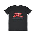 Pimpin' Ain't Easy .. Anthropologist - Men's Lightweight Fashion Tee