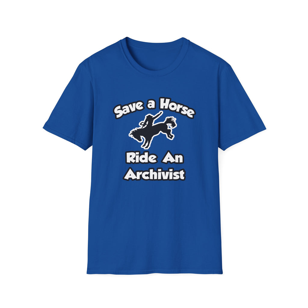 Save a Horse, Ride an Archivist - Unisex Softstyle T-Shirt