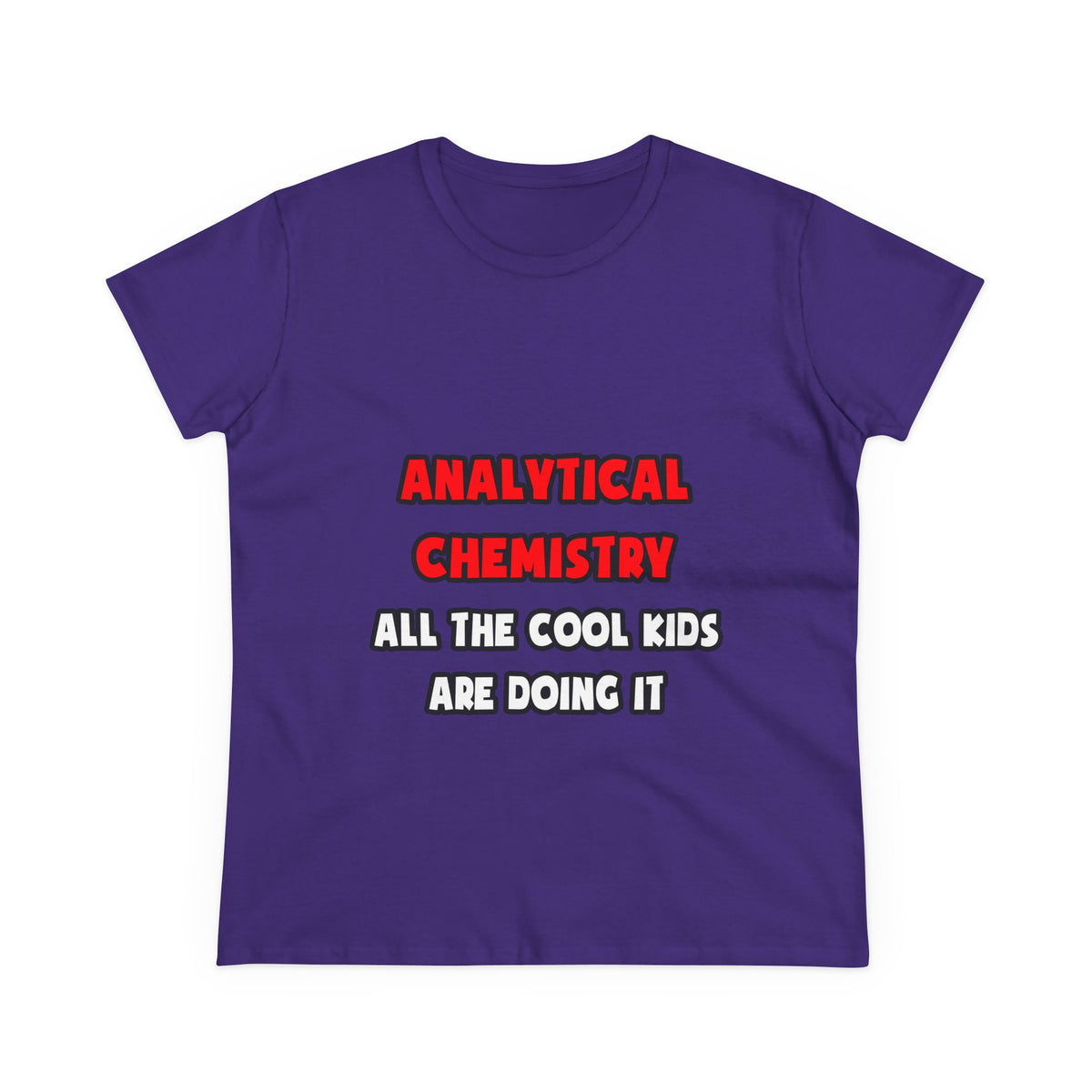 Funny Analytical Chemist Shirts - Women's Midweight Cotton Tee