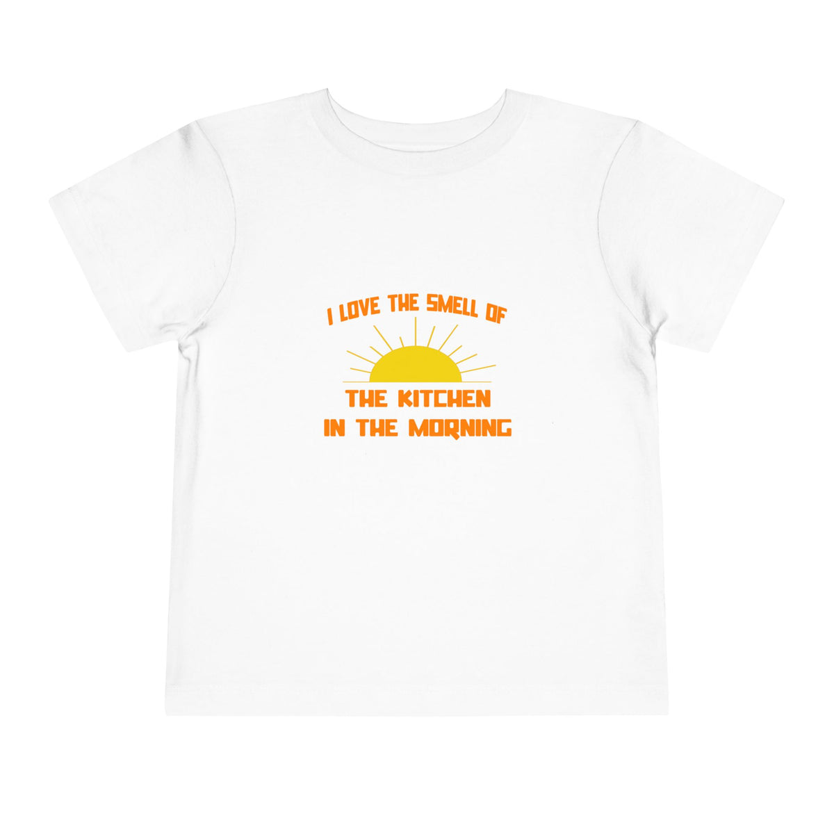 Smell of The Kitchen in the Morning - Toddler Short Sleeve Tee
