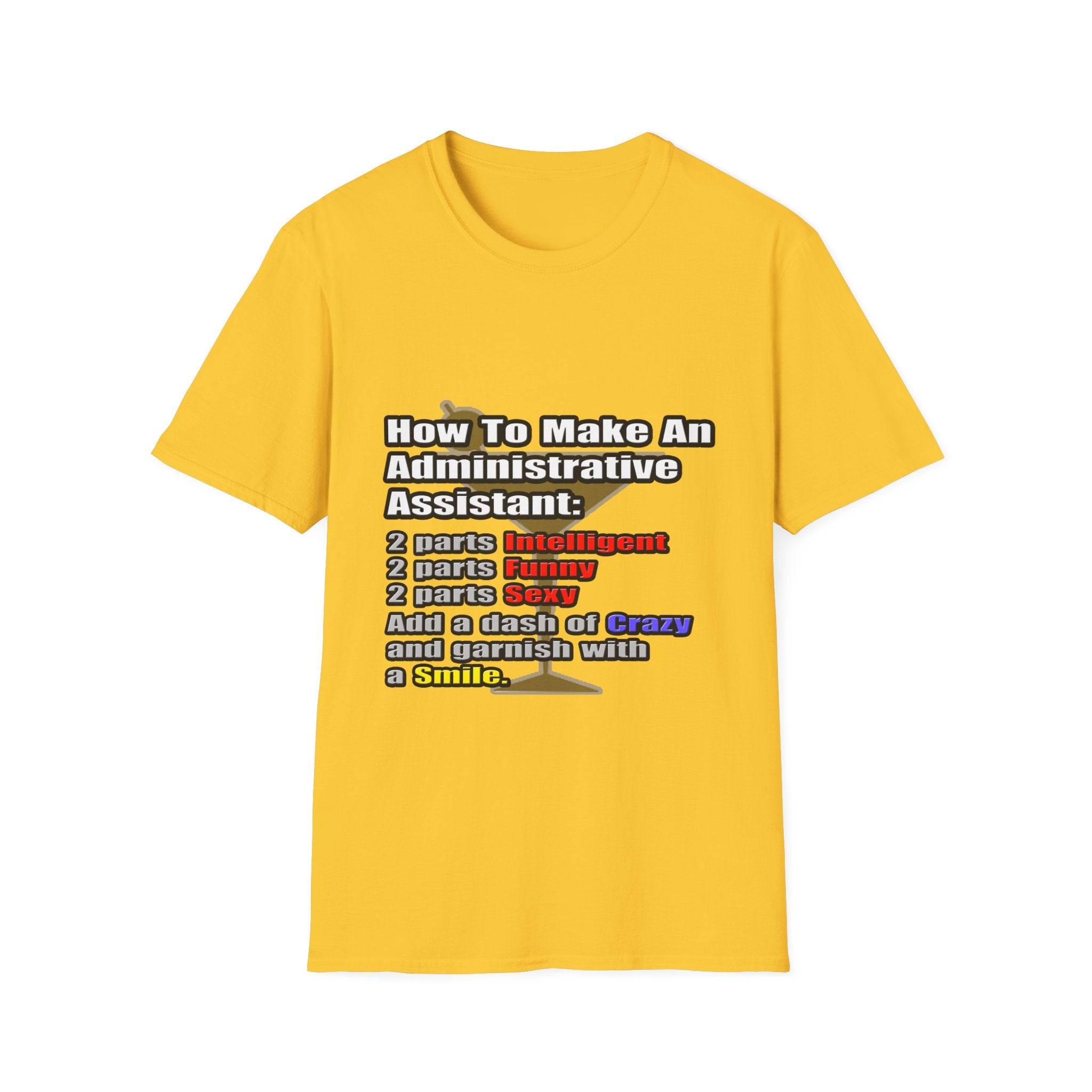How To Make an Administrative Assistant - Unisex Softstyle T-Shirt