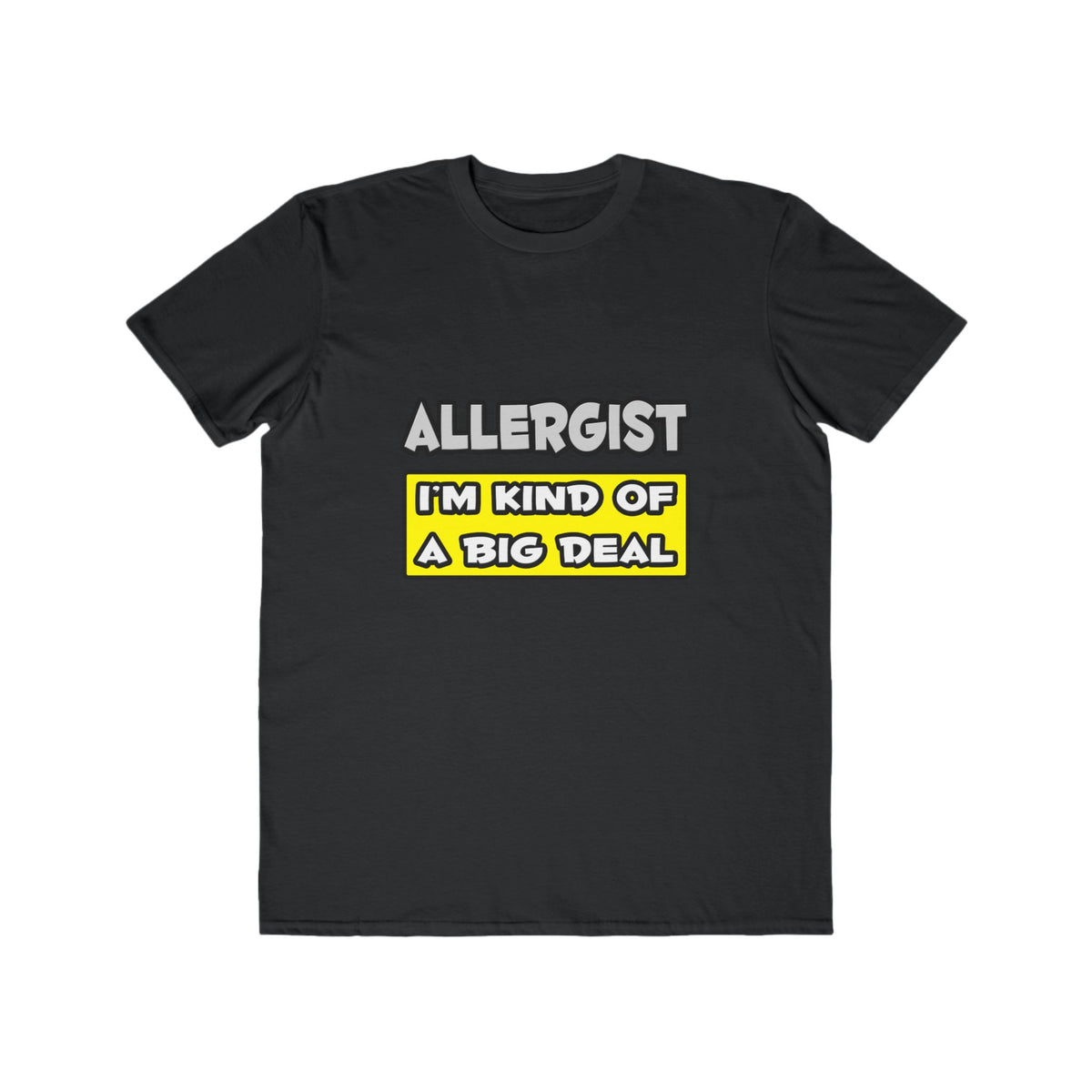 Allergist .. I'm Kind of a Big Deal - Men's Lightweight Fashion Tee