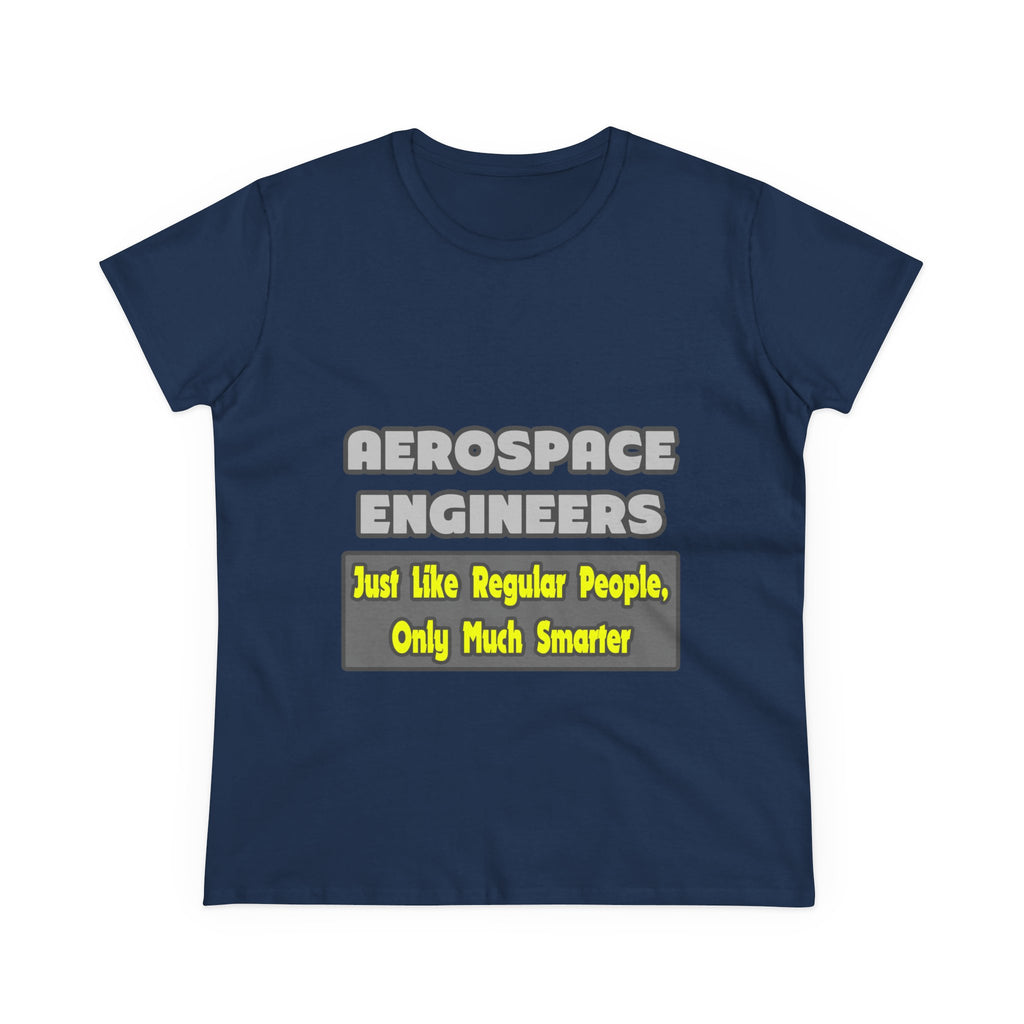 Aerospace Engineers...Smarter - Women's Midweight Cotton Tee