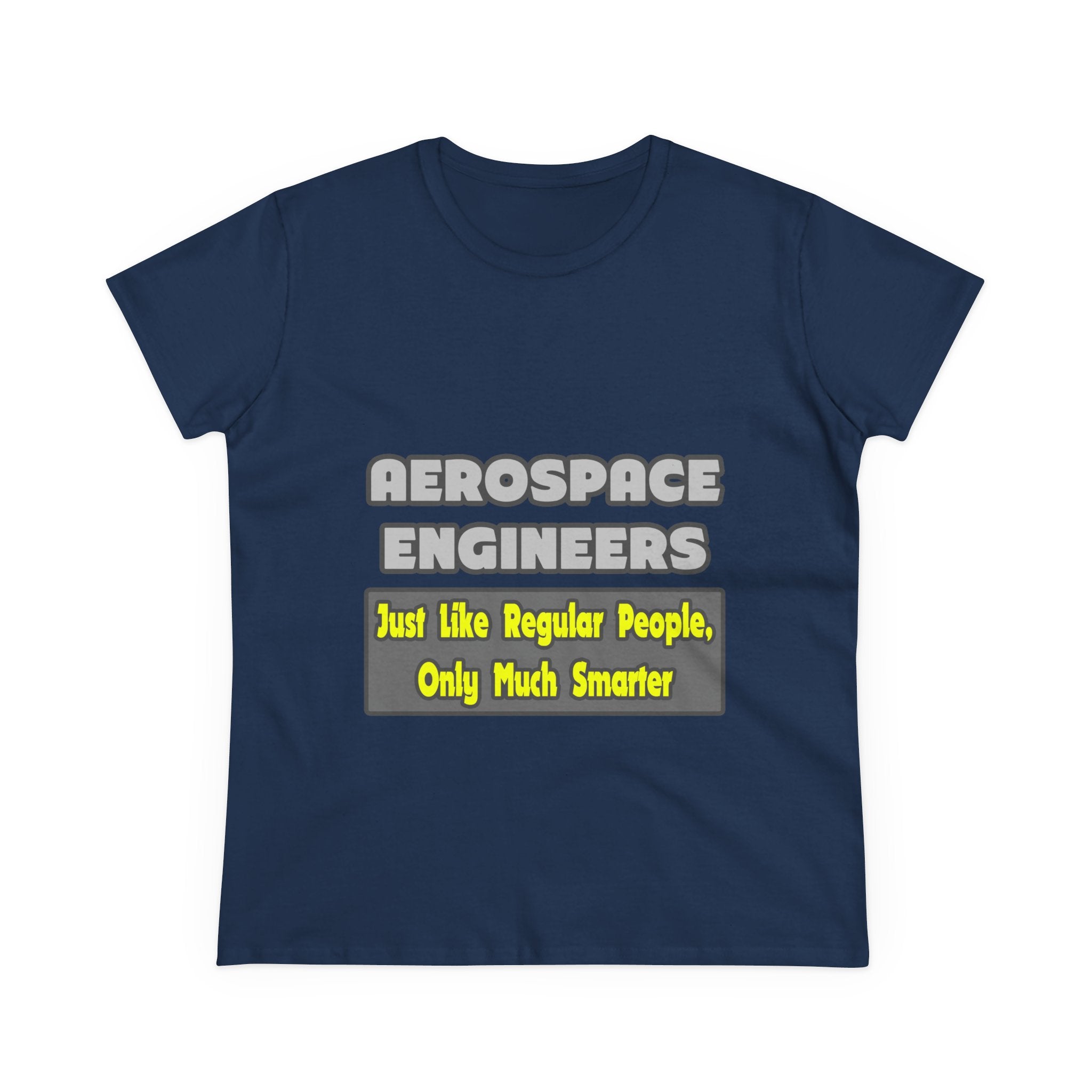 Aerospace Engineers...Smarter - Women's Midweight Cotton Tee