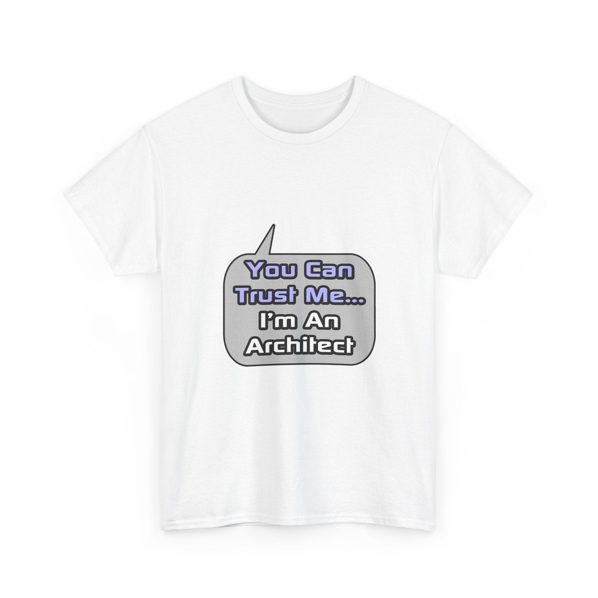 Trust Me .. I'm an Architect - Unisex Heavy Cotton Tee