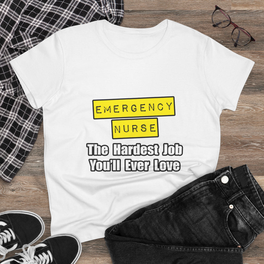 Emergency Nurse...Hardest Job You'll Ever Love - Women's Midweight Cotton Tee