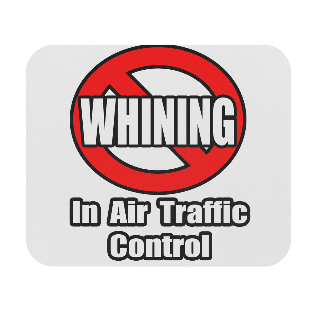 No Whining In Air Traffic Control - Mouse Pad (Rectangle)