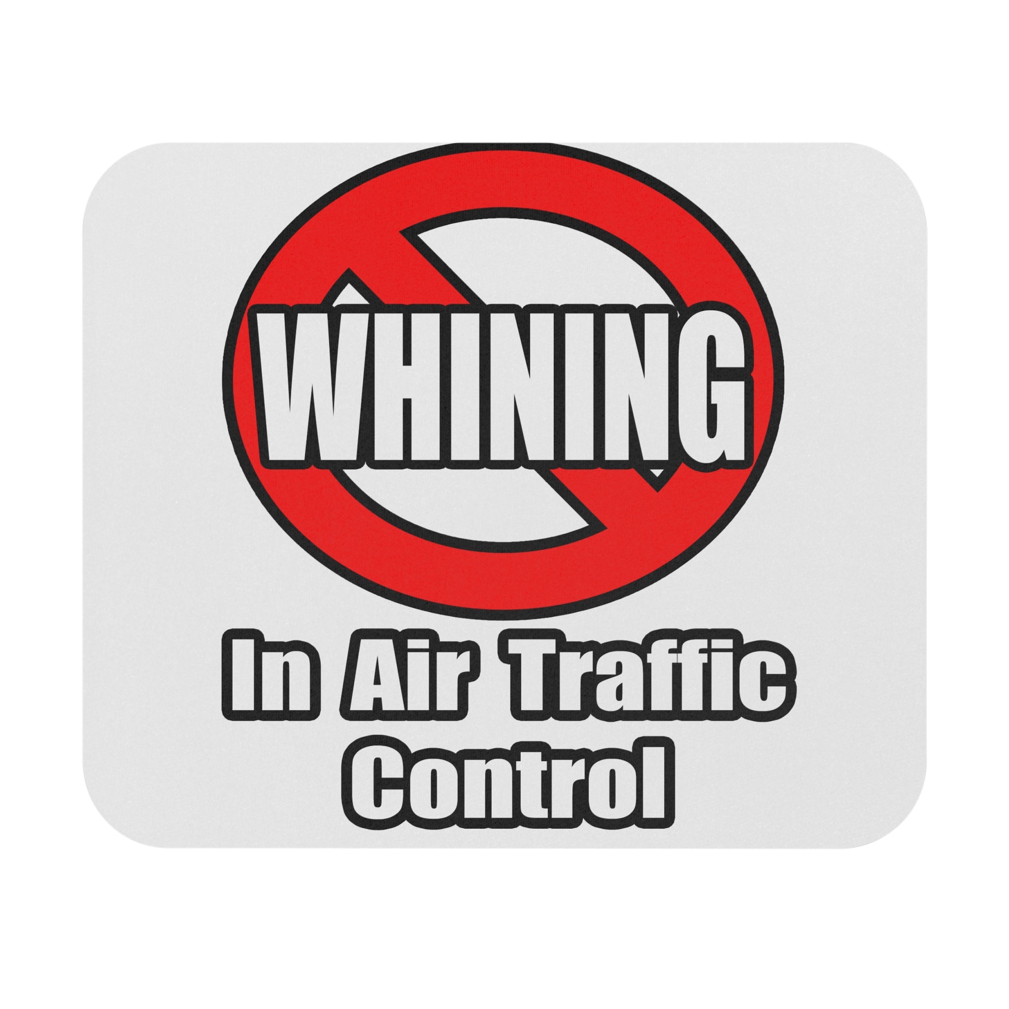 No Whining In Air Traffic Control - Mouse Pad (Rectangle)