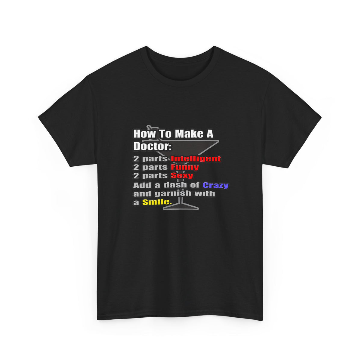How To Make a Doctor - Unisex Heavy Cotton Tee