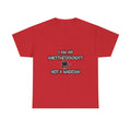 I Am An Anesthesiologist ... Not A Magician - Unisex Heavy Cotton Tee