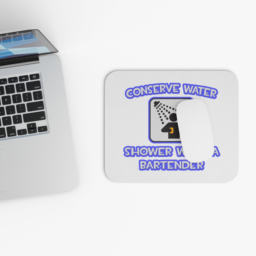 Conserve Water .. Shower With a Bartender - Mouse Pad (Rectangle)