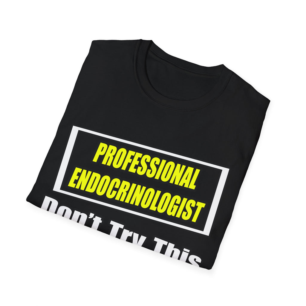 Professional Endocrinologist .. Joke - Unisex Softstyle T-Shirt
