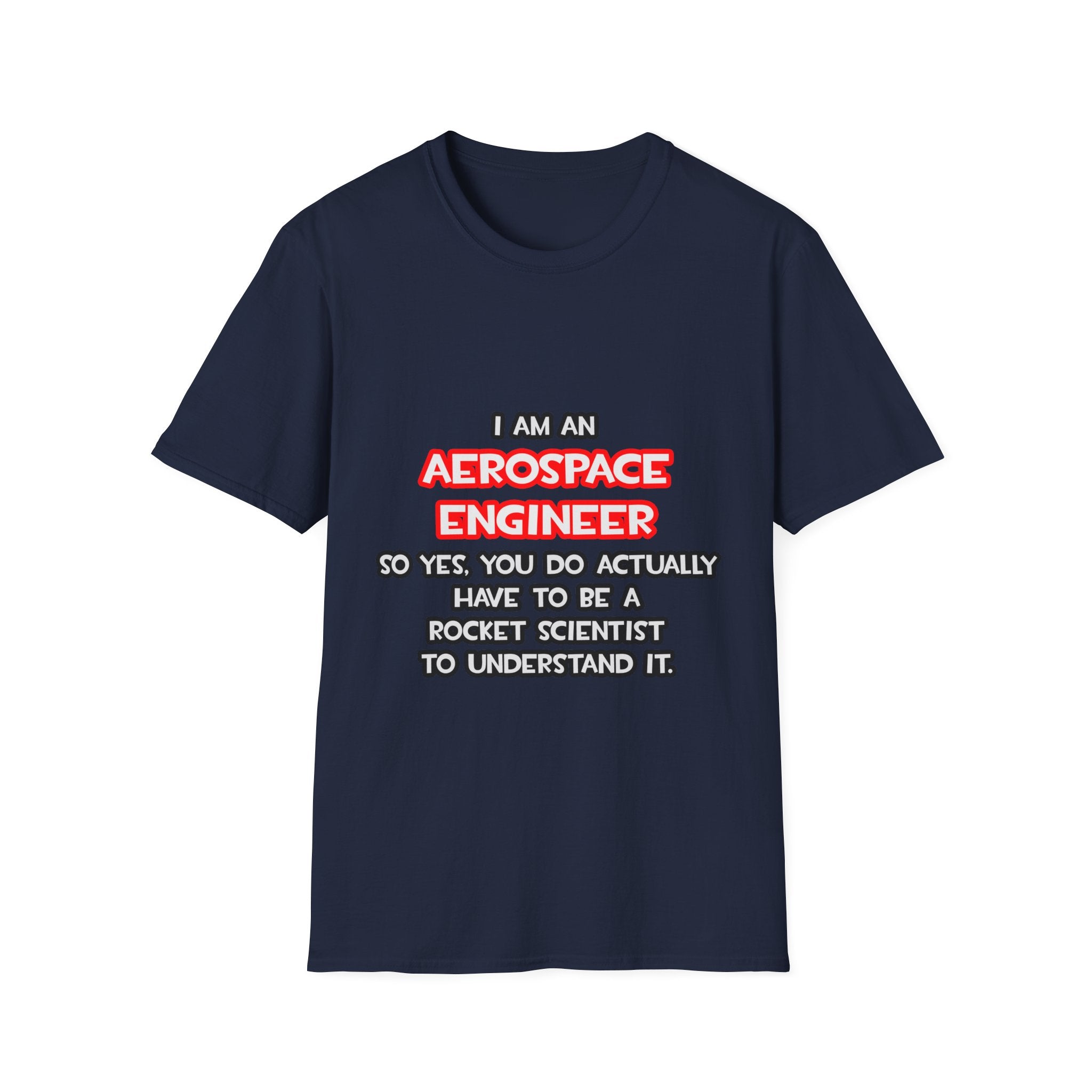 Rocket Scientist .. Funny Aerospace Engineer - Unisex Softstyle T-Shirt