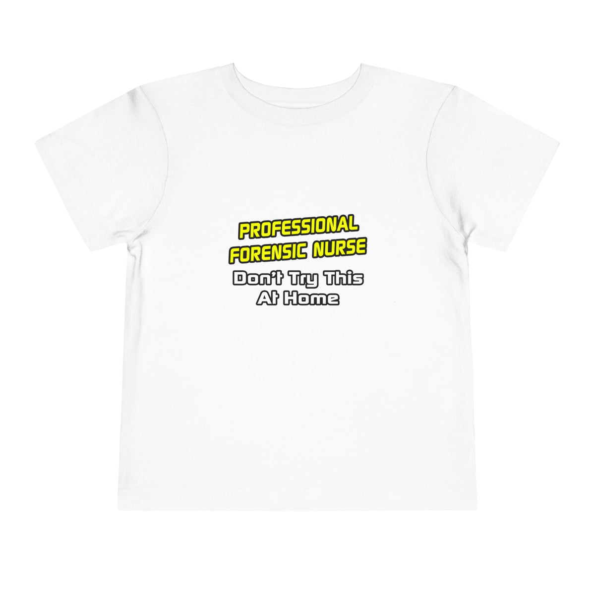 Professional Forensic Nurse .. Joke - Toddler Short Sleeve Tee