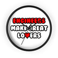 Engineers Make Great Lovers - Wall Clock