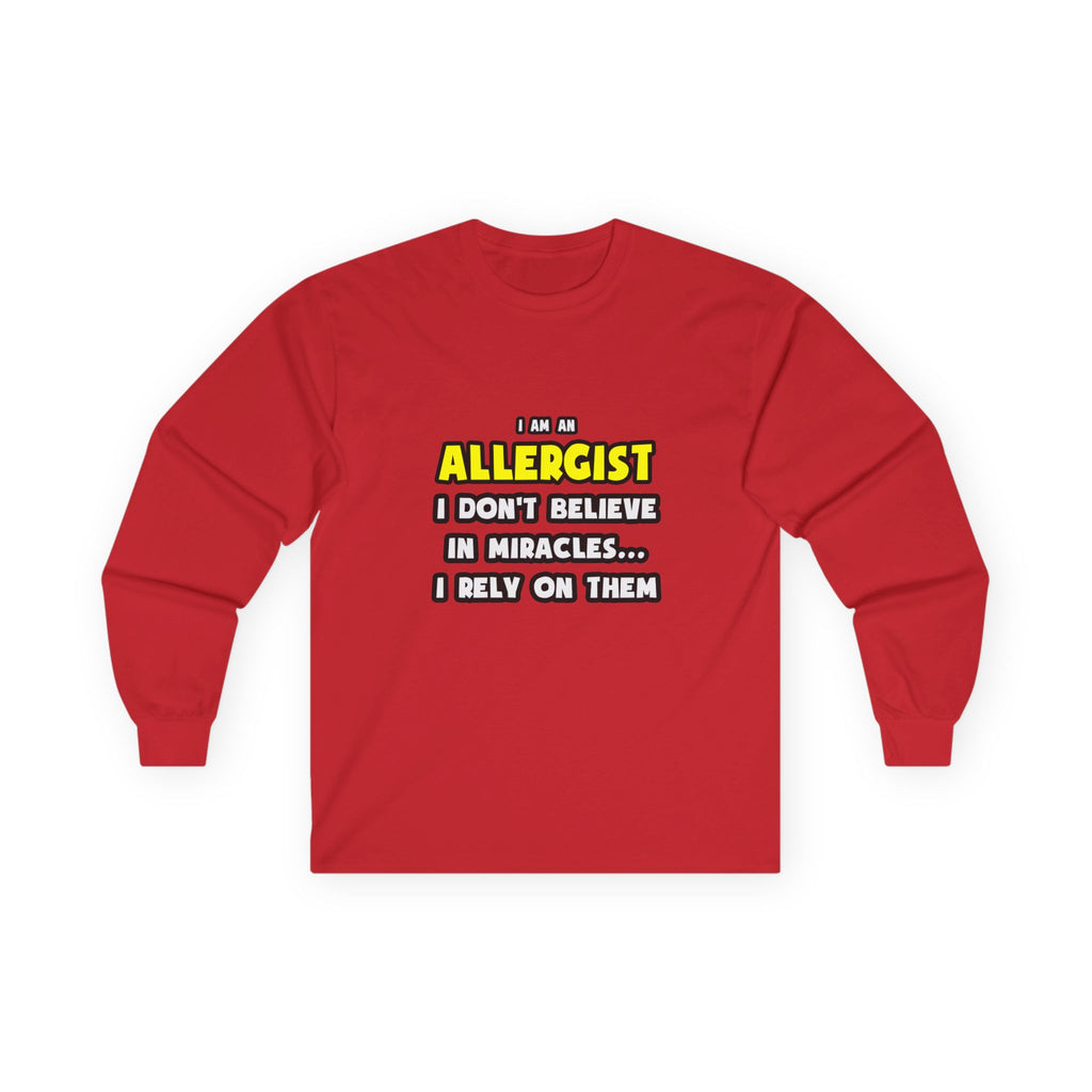 Miracles and Allergists ... Funny - Unisex Ultra Cotton Long Sleeve Tee