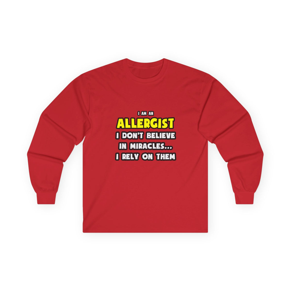 Miracles and Allergists ... Funny - Unisex Ultra Cotton Long Sleeve Tee