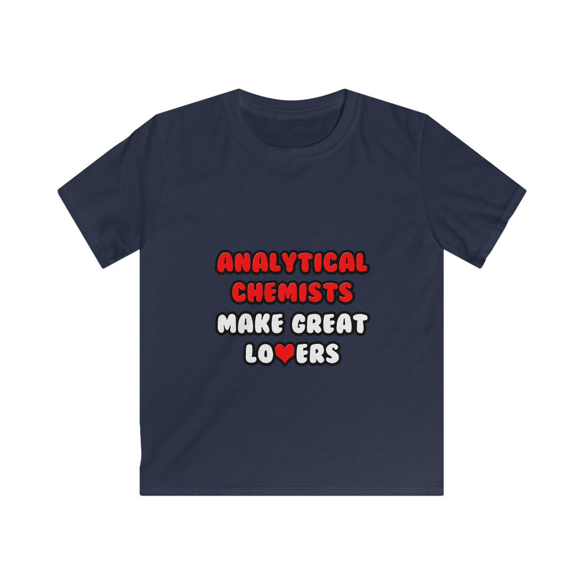 Analytical Chemists Make Great Lovers - Kids Softstyle Tee