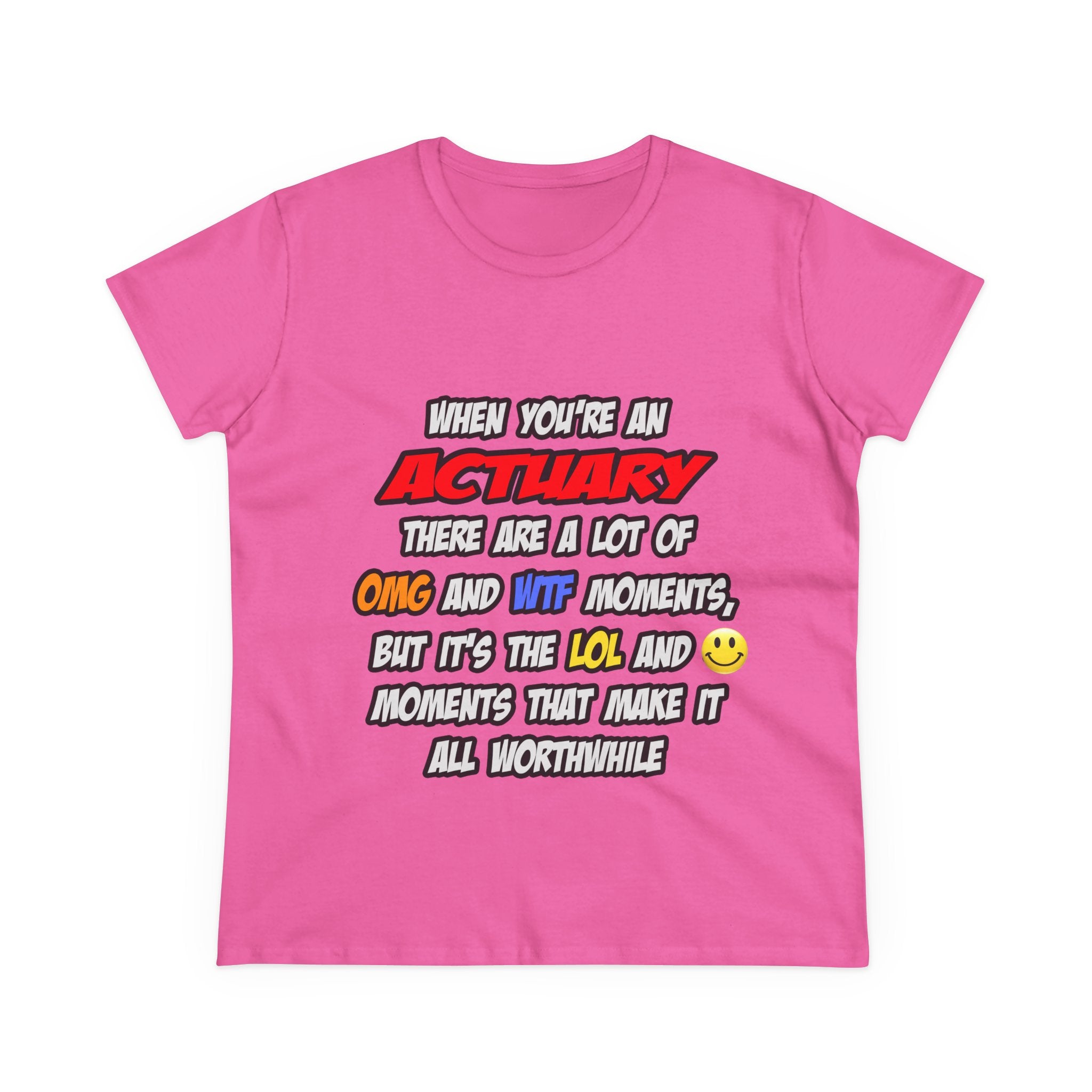 Actuary .. OMG WTF LOL - Women's Midweight Cotton Tee