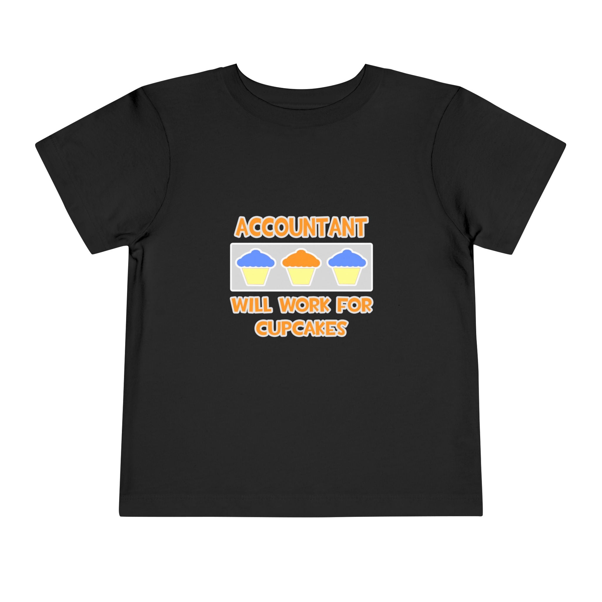 Accountant ... Will Work For Cupcakes - Toddler Short Sleeve Tee