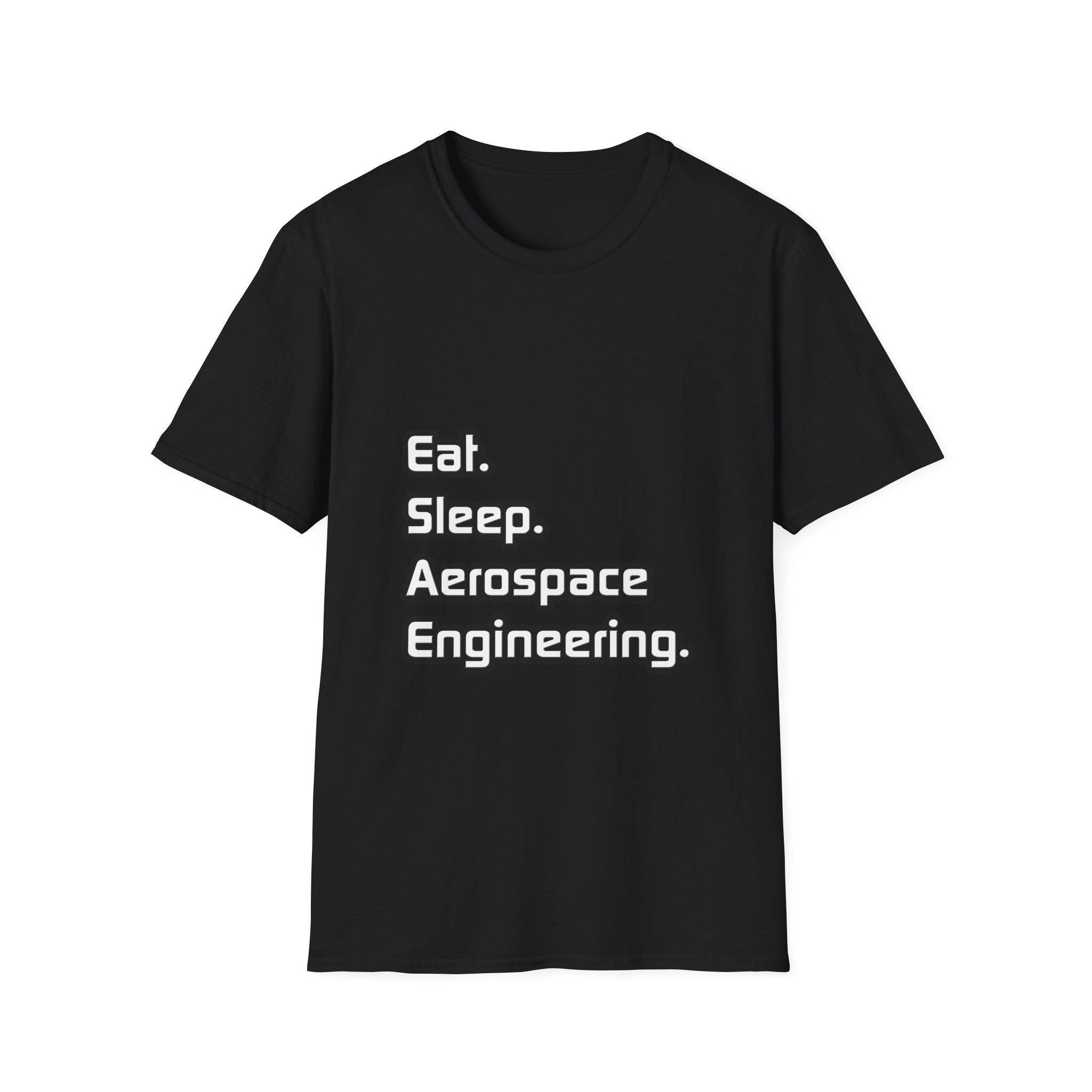 Eat. Sleep. Aerospace Engineering - Unisex Softstyle T-Shirt