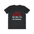 I Used to Have a Life...Actuary - Men's Lightweight Fashion Tee