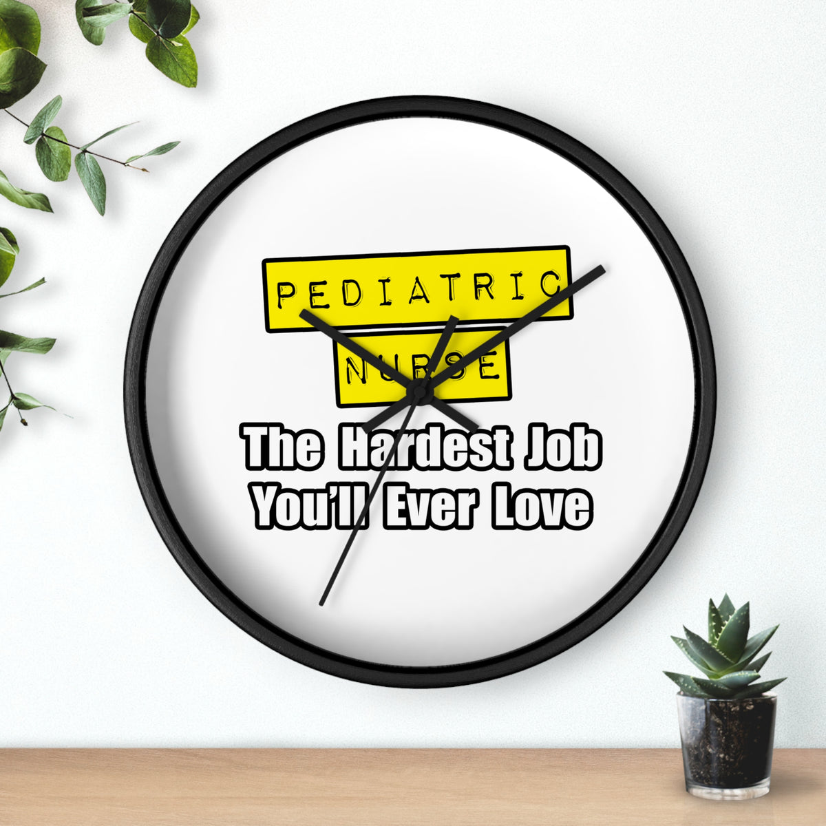 Pediatric Nurse...Hardest Job You'll Ever Love - Wall Clock