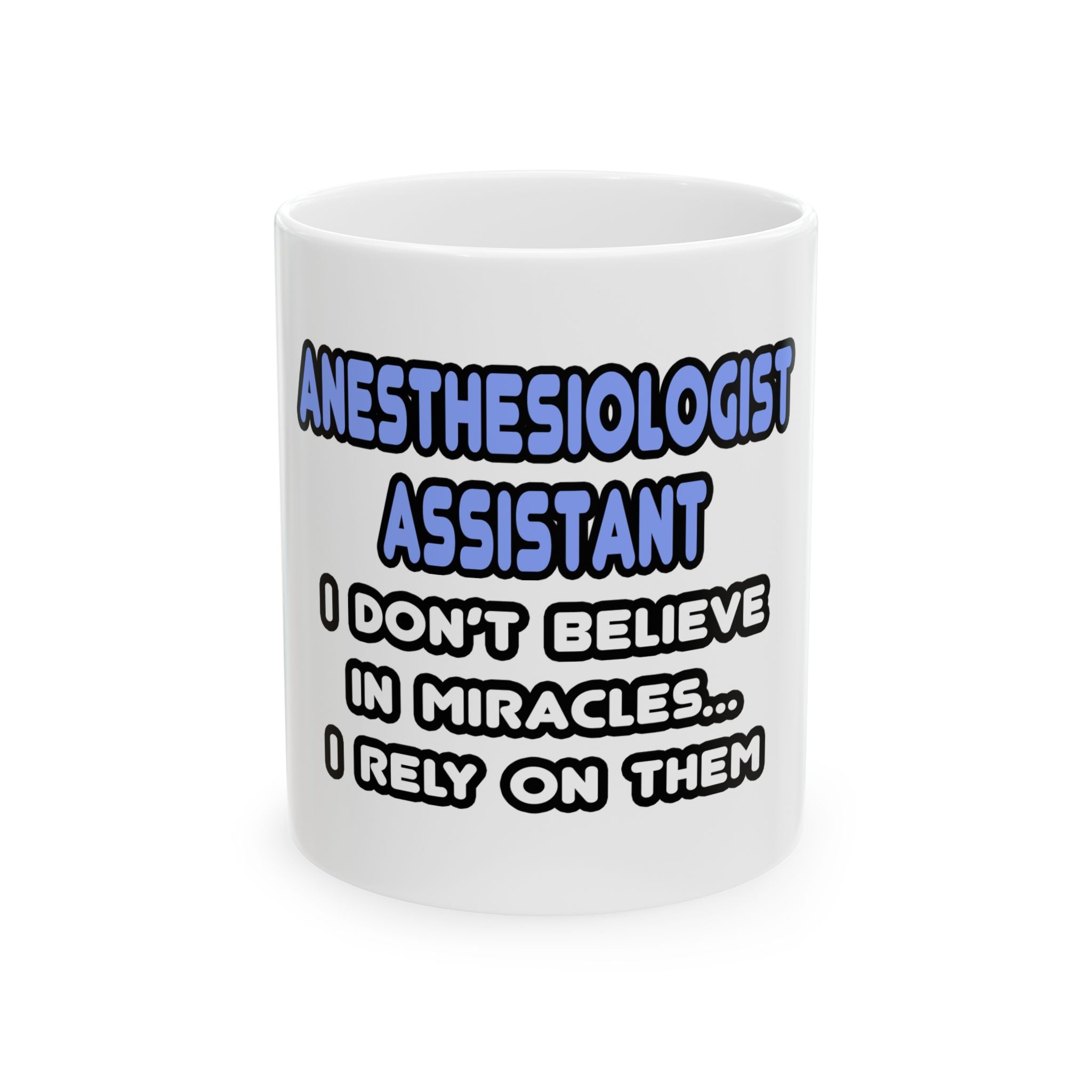 Miracles and Anesthesiologist Assistants - Ceramic Mug, (11oz, 15oz)