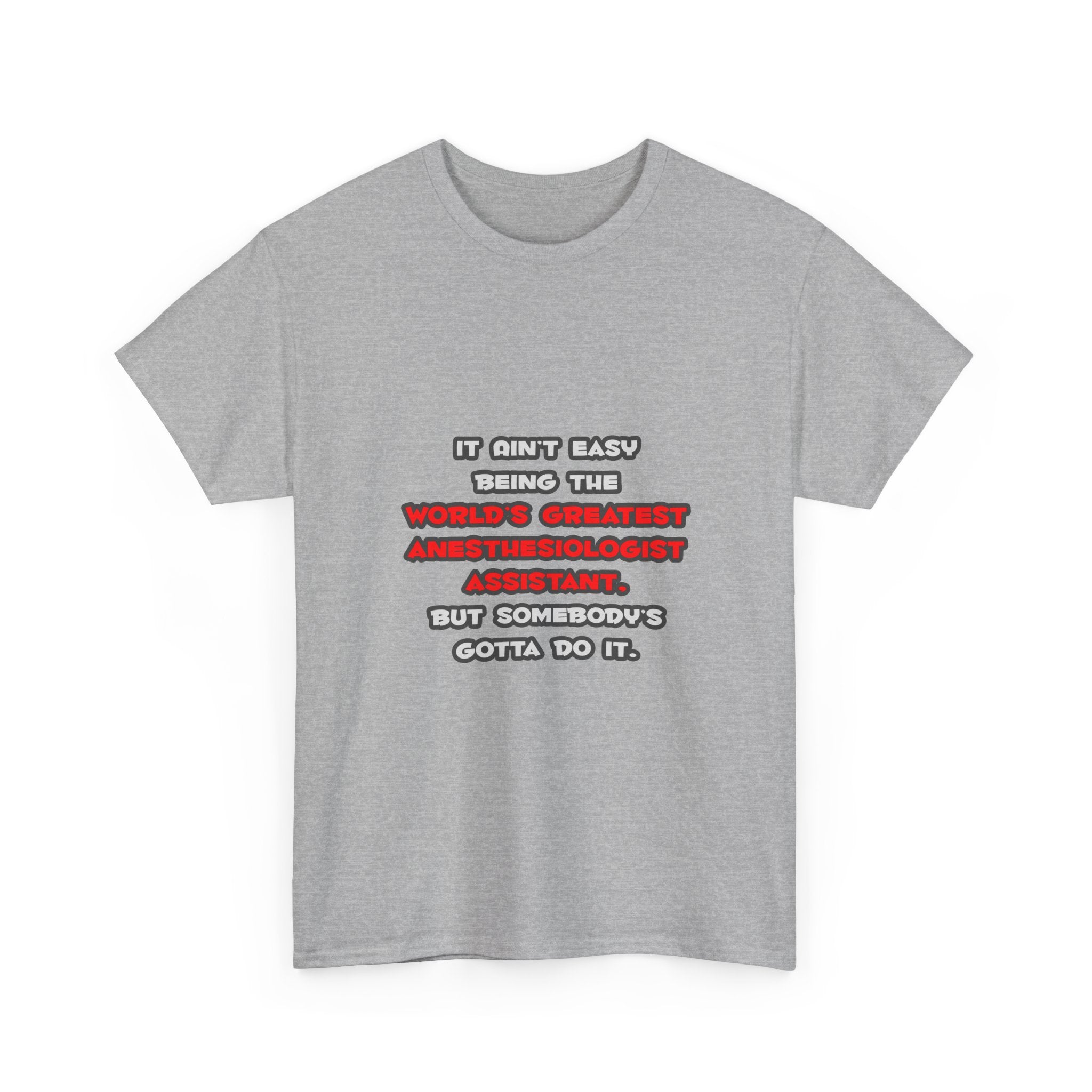 World's Greatest Anesthesiologist Asst Joke - Unisex Heavy Cotton Tee
