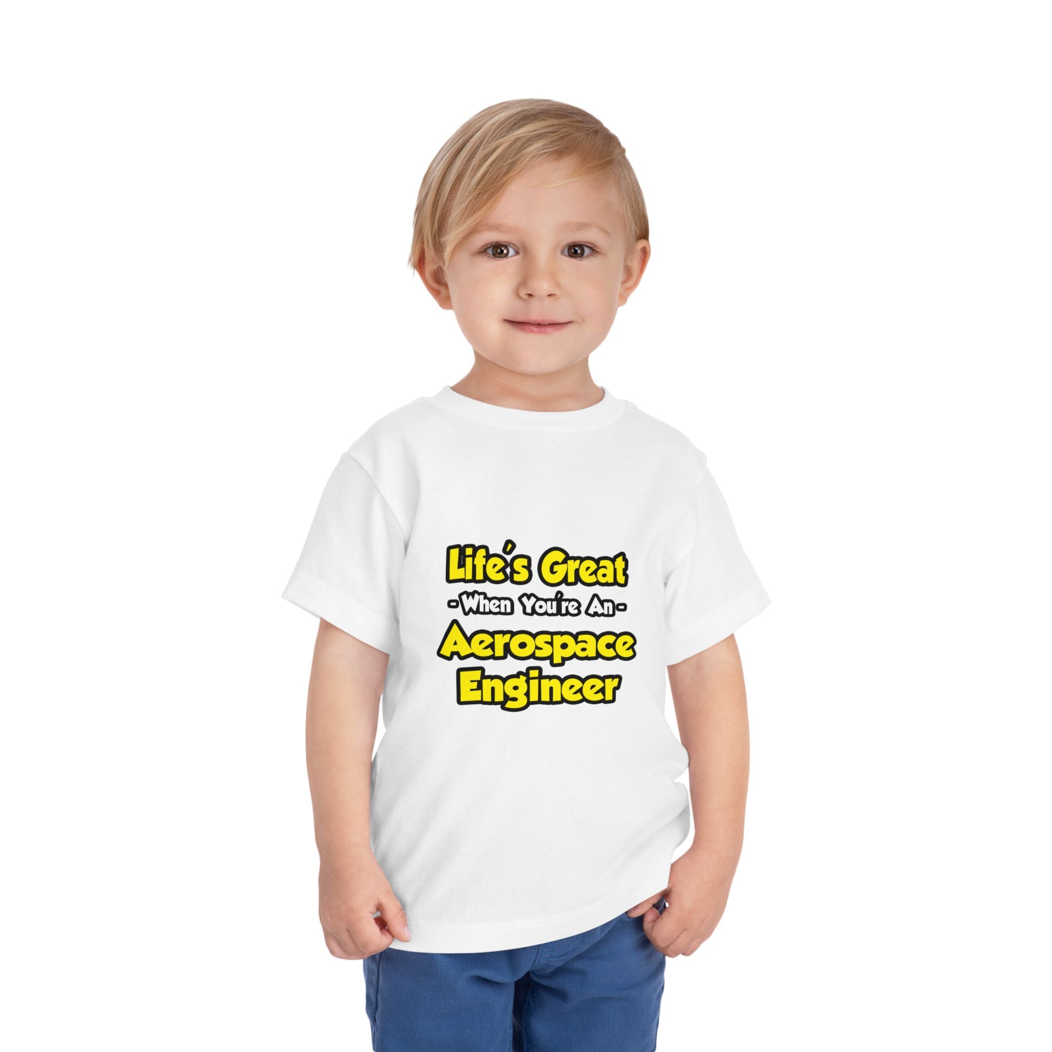 Life's Great...Aerospace Engineer - Toddler Short Sleeve Tee