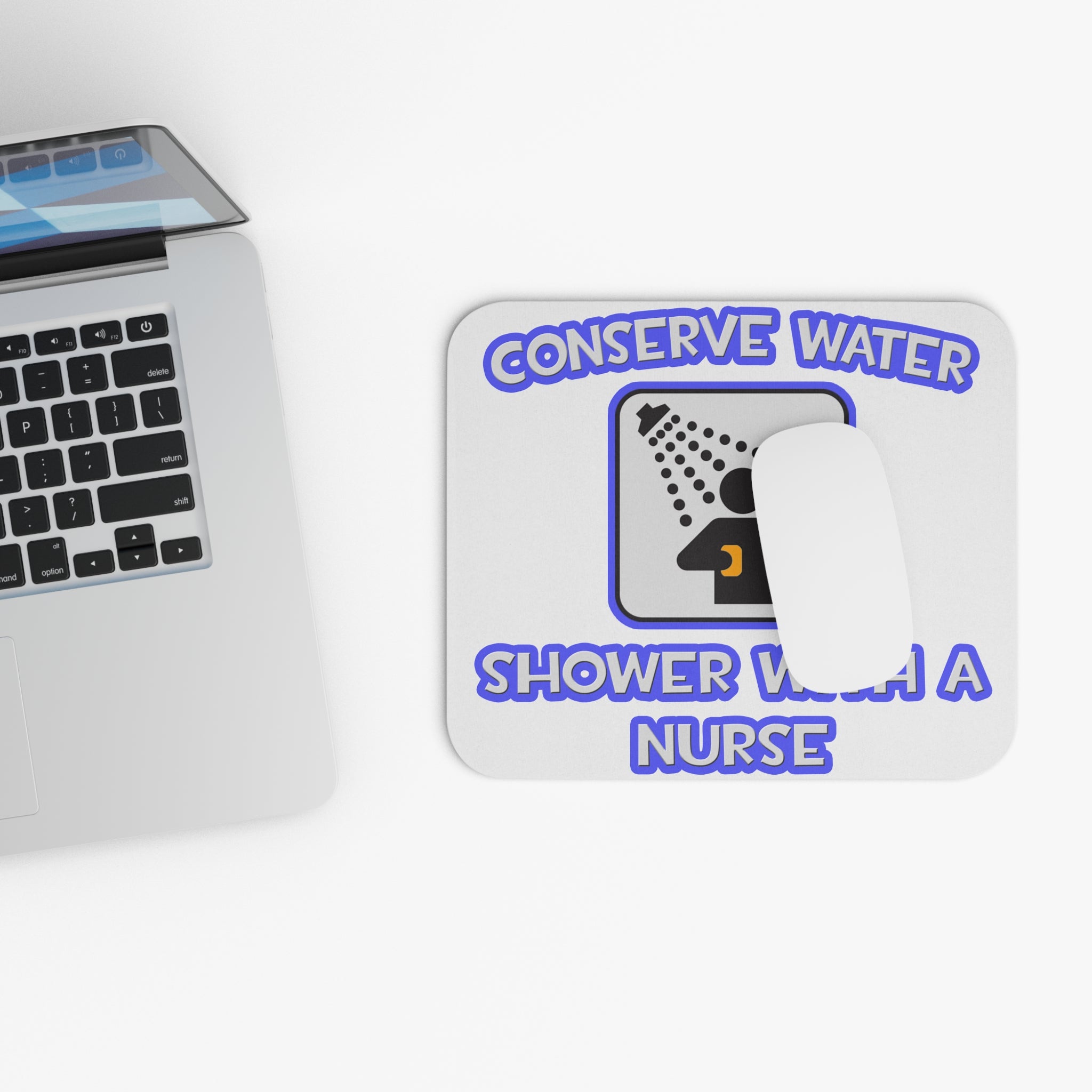 Conserve Water .. Shower With a Nurse - Mouse Pad (Rectangle)