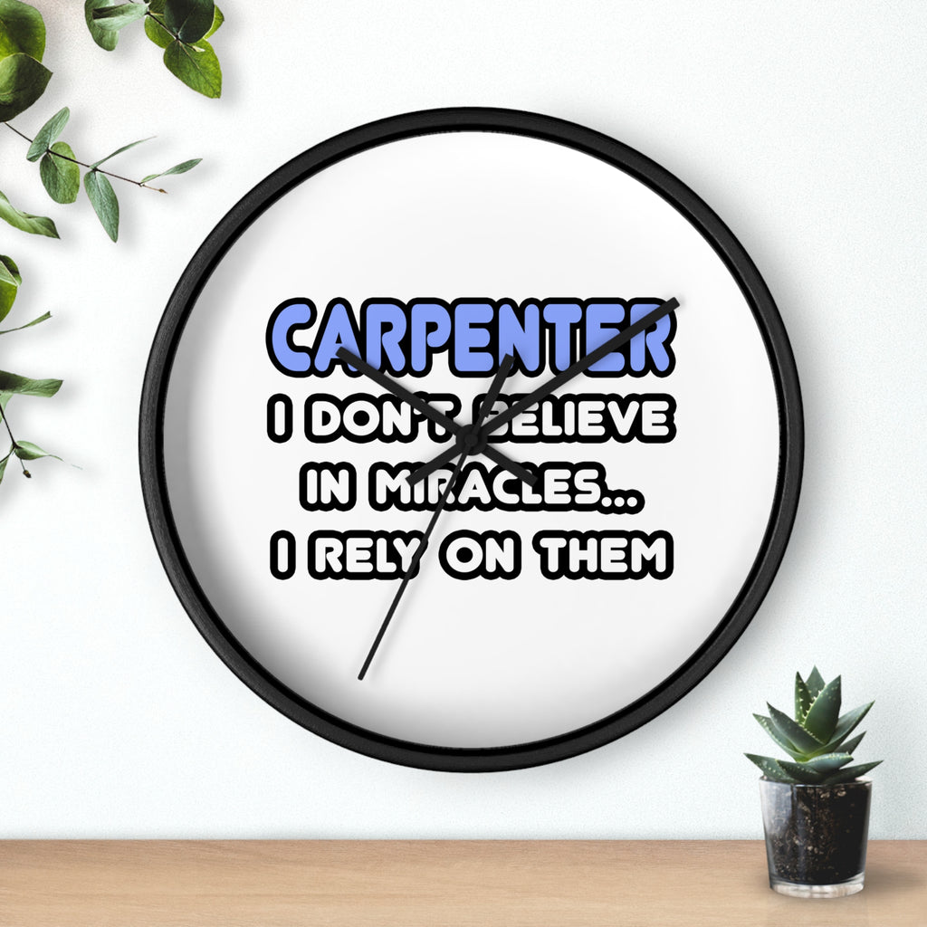 Miracles and Carpenters - Wall Clock