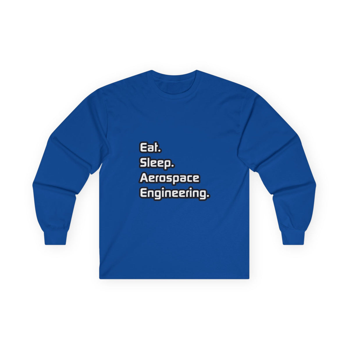 Eat. Sleep. Aerospace Engineering - Unisex Ultra Cotton Long Sleeve Tee