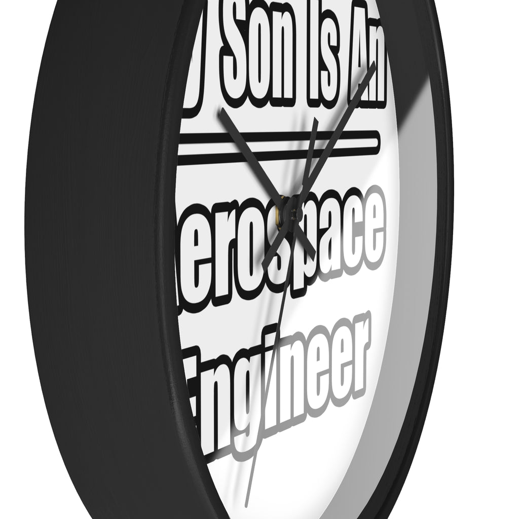 My Son Is An Aerospace Engineer - Wall Clock
