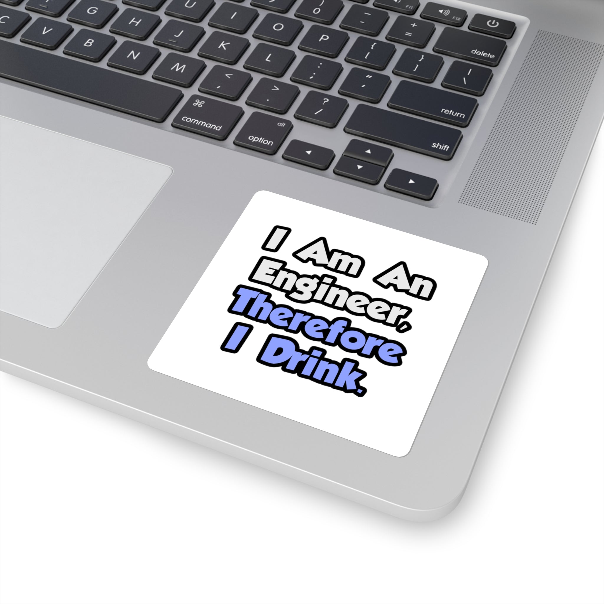 I Am An Engineer, Therefore I Drink - Square Stickers