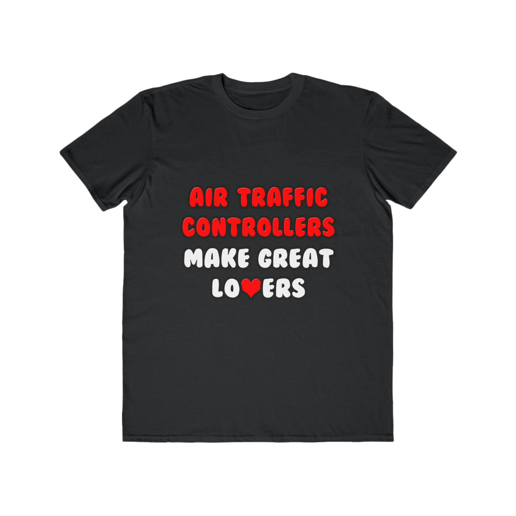 Air Traffic Controllers Make Great Lovers - Men's Lightweight Fashion Tee