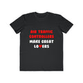 Air Traffic Controllers Make Great Lovers - Men's Lightweight Fashion Tee