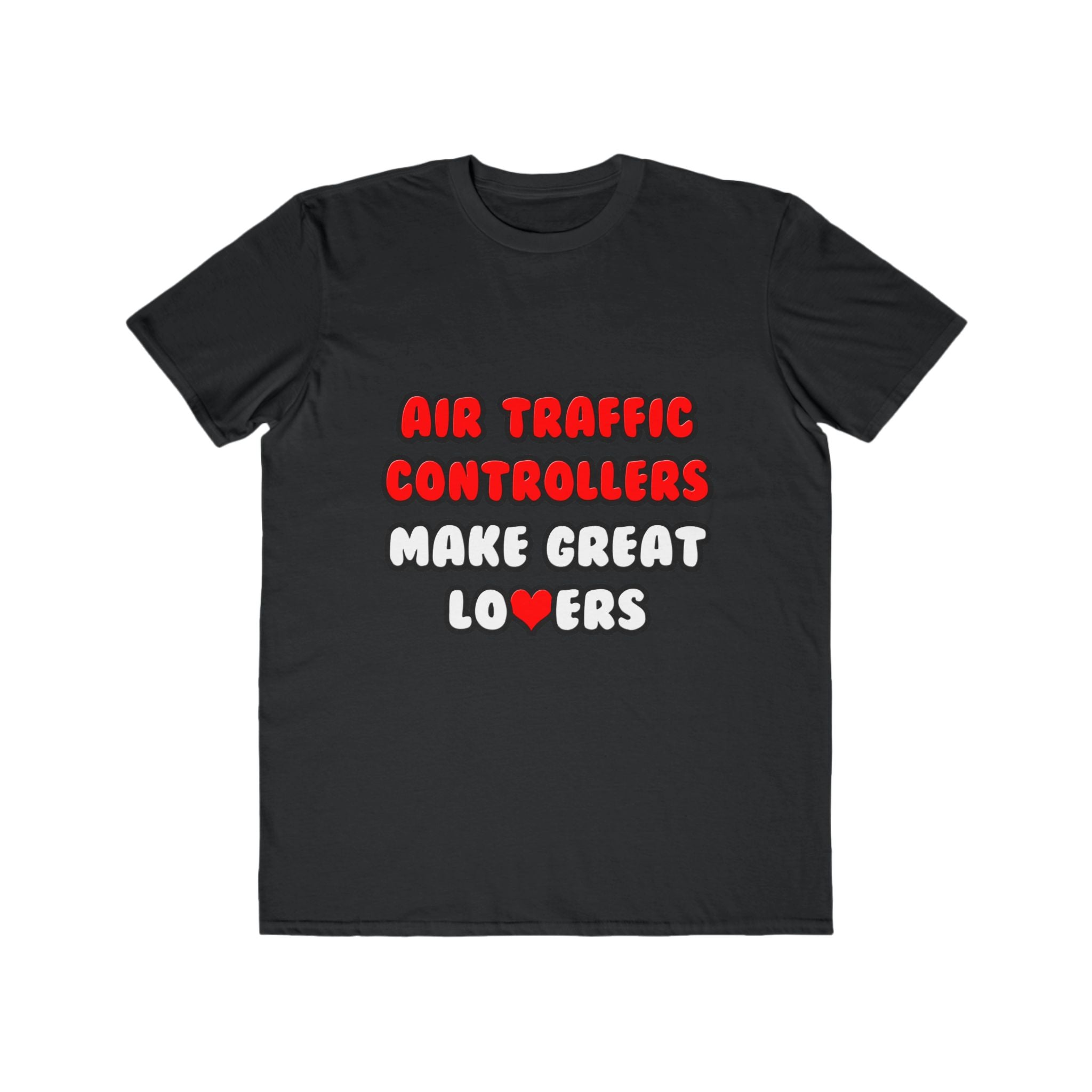 Air Traffic Controllers Make Great Lovers - Men's Lightweight Fashion Tee