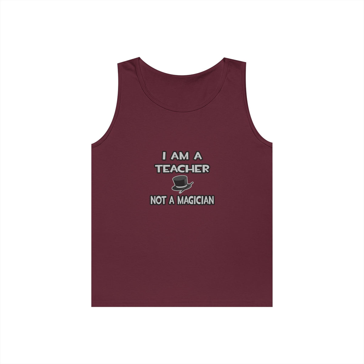 I Am A Teacher ... Not A Magician - Unisex Heavy Cotton Tank Top