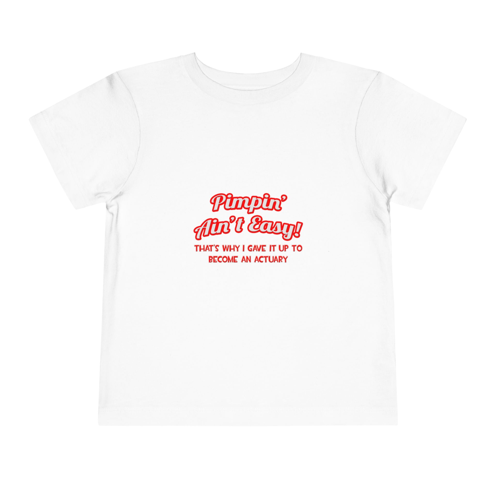 Pimpin' Ain't Easy ... Actuary - Toddler Short Sleeve Tee
