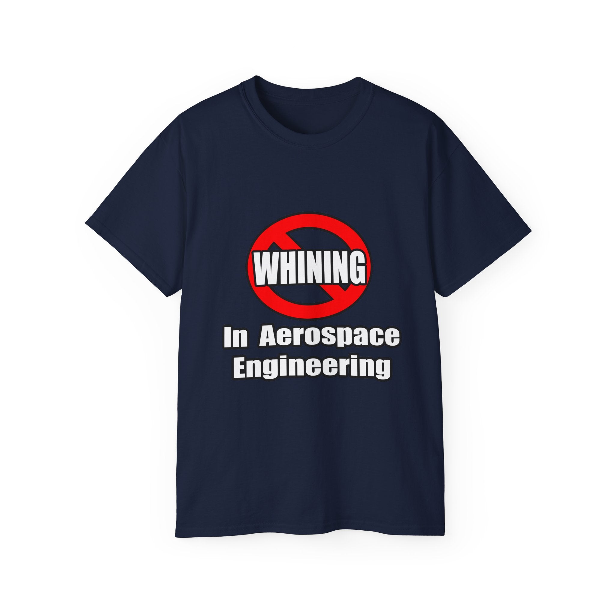No Whining In Aerospace Engineering - Unisex Ultra Cotton Tee